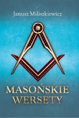Masońskie wersety. Autor: Miliszkiewicz Janusz. SmakLiter.pl Okładka książki Masońskie wersety