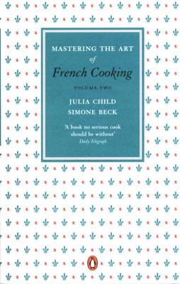 Okładka książki Mastering the Art of French Cooking Volume Two