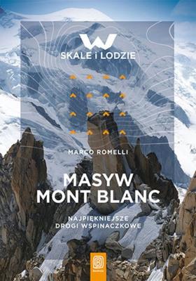Masyw Mont Blanc. Autor: Romelli Marco. SmakLiter.pl Okładka książki Masyw Mont Blanc