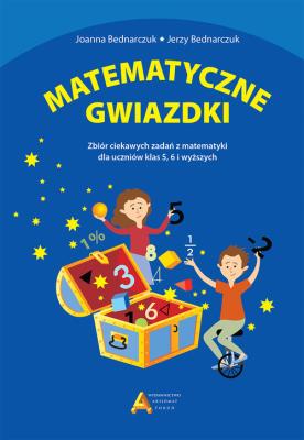 Matematyczne gwiazdki. Autor: Bednarczuk Joanna, Bednarczuk Jerzy. SmakLiter.pl Okładka książki Matematyczne gwiazdki