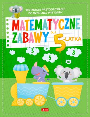 Matematyczne zabawy dla 5-latka. Autor:   Praca zbiorowa. SmakLiter.pl Okładka książki Matematyczne zabawy dla 5-latka