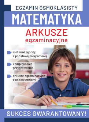 Okładka książki Matematyka. Arkusze egzaminacyjne. Egzamin ósmoklasisty