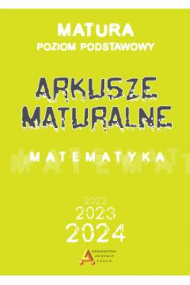 Matematyka. Arkusze Maturalne 2023 ZP. Autor: Masłowska Dorota, Masłowski Tomasz, Nodzyński Piotr. SmakLiter.pl Okładka książki Matematyka. Arkusze Maturalne 2023 ZP