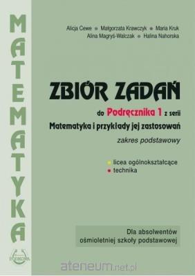 Matematyka i przykłady zast.1 LO zbiór zadań ZP. Autor: Krawczyk Małgorzata, Kruk Maria, Magryś-Walczak Alina. SmakLiter.pl Okładka książki Matematyka i przykłady zast.1 LO zbiór zadań ZP