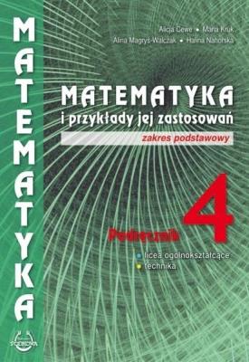 Matematyka i przykłady zast. 4 LO podręcznik ZP. Autor: Alicja Cewe, Magryś-Walczak Alina. SmakLiter.pl Okładka książki Matematyka i przykłady zast. 4 LO podręcznik ZP