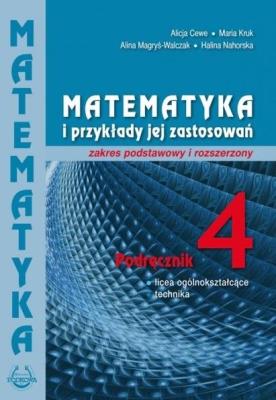 Matematyka i przykłady zast. 4 LO podręcznik ZPiR. Autor: Alicja Cewe, Magryś-Walczak Alina. SmakLiter.pl Okładka książki Matematyka i przykłady zast. 4 LO podręcznik ZPiR