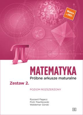 Matematyka Próbne arkusze maturalne Zestaw 2. Poziom rozszerzony. Autor: Ryszard Pagacz, Piotr Pawlikowski, Waldemar Górski. SmakLiter.pl Okładka książki Matematyka Próbne arkusze maturalne Zestaw 2. Poziom rozszerzony