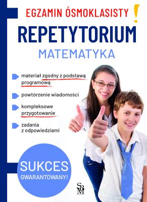 Matematyka. Repetytorium. Egzamin ósmoklasisty. Autor: Joanna Walczak, Jarosław Jabłonka, Mateusz Pawłowski. SmakLiter.pl Okładka książki Matematyka. Repetytorium. Egzamin ósmoklasisty
