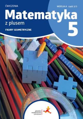 Matematyka SP 5 Z plusem ćw. Figury... w.A. Autor: M. Dobrowolska, P. Zarzycki. SmakLiter.pl Okładka książki Matematyka SP 5 Z plusem ćw. Figury... w.A
