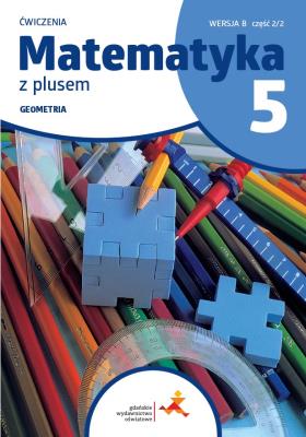 Matematyka SP 5 Z plusem ćw. Geometria w.B. Autor: M. Dobrowolska, P. Zarzycki. SmakLiter.pl Okładka książki Matematyka SP 5 Z plusem ćw. Geometria w.B