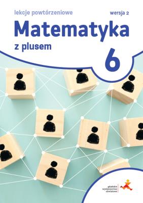 Matematyka SP 6 Lekcje powtórzeniowe w. 2023. Autor: Marzena Grochowalska. SmakLiter.pl Okładka książki Matematyka SP 6 Lekcje powtórzeniowe w. 2023