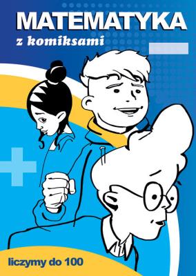 Okładka książki Matematyka z komiksami Liczymy do 100