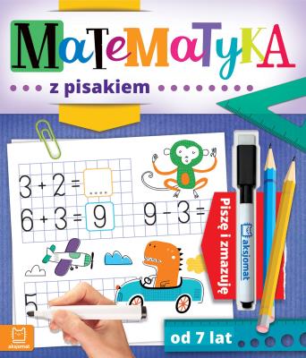 Okładka książki Matematyka z pisakiem. Piszę i zmazuję od 7 lat