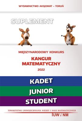 Matematyka z wesołym kangurem - Suplement 2022 (Kadet/Junior/Student). Autor: Bobiński Zbigniew, Piotr Jędrzejewicz, Krause Agnieszka. SmakLiter.pl Okładka książki Matematyka z wesołym kangurem - Suplement 2022 (Kadet/Junior/Student)