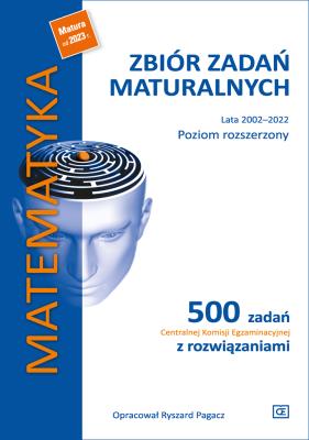 Matematyka Zbiór zadań maturalnych Lata 2002–2022 Poziom rozszerzony 500 zadań Centralnej Komisji Egzaminacyjnej z rozwiązaniami. Autor: Ryszard Pagacz. SmakLiter.pl Okładka książki Matematyka Zbiór zadań maturalnych Lata 2002–2022 Poziom rozszerzony 500 zadań Centralnej Komisji Egzaminacyjnej z rozwiązaniami