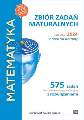 Okładka książki MATEMATYKA Zbiór zadań maturalnych Lata 2002–2024 Poziom rozszerzony 575 zadań Centralnej Komisji Egzaminacyjnej z rozwiązaniami
