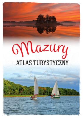 Mazury. Atlas turystyczny. Autor: Magdalena Malinowska. SmakLiter.pl Okładka książki Mazury. Atlas turystyczny