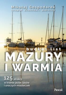 Mazury i Warmia bucket list. Autor: Mikołaj Gospodarek. SmakLiter.pl Okładka książki Mazury i Warmia bucket list