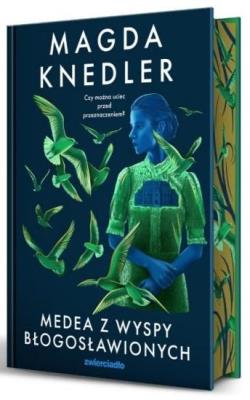 Medea z Wyspy Błogosławionych. Autor: Magda Knedler. SmakLiter.pl Okładka książki Medea z Wyspy Błogosławionych