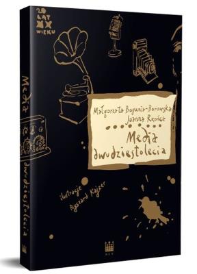 Media dwudziestolecia wyd. 2022. Autor: Małgorzata Bogunia-Borowska, Joanna Rzońca. SmakLiter.pl Okładka książki Media dwudziestolecia wyd. 2022