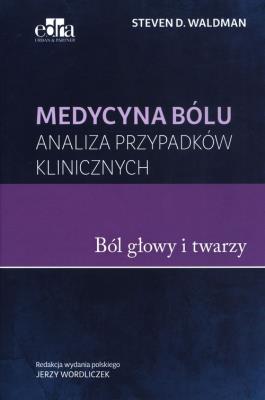 Okładka książki Medycyna bólu Bóle głowy i twarzy