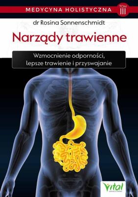 Medycyna holistyczna Tom III Narządy trawienne. Autor: Rosina Sonnenschmidt. SmakLiter.pl Okładka książki Medycyna holistyczna Tom III Narządy trawienne