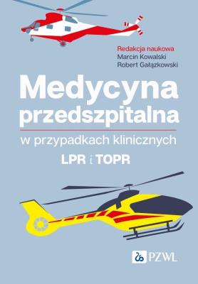 Okładka książki Medycyna przedszpitalna w przypadkach klinicznych. LPR i TOPR