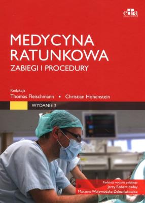 Medycyna ratunkowa. Zabiegi i procedury. Autor: Fleischmann red. T.. SmakLiter.pl Okładka książki Medycyna ratunkowa. Zabiegi i procedury
