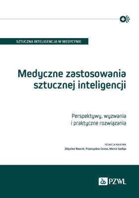 Okładka książki Medyczne zastosowania sztucznej inteligencji. Perspektywy, wyzwania i praktyczne rozwiązania