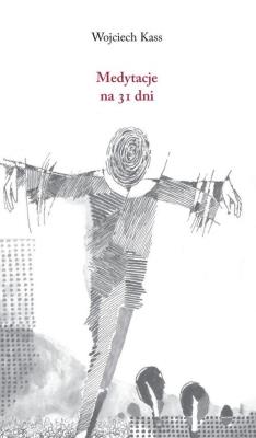 Medytacje na 31 dni. Autor: Kass Wojciech. SmakLiter.pl Okładka książki Medytacje na 31 dni