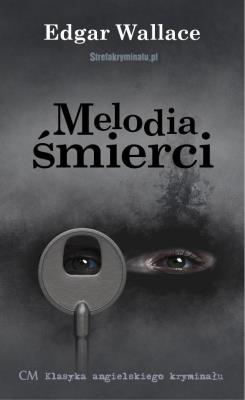 Melodia śmierci. Autor: Edgar Wallace. SmakLiter.pl Okładka książki Melodia śmierci