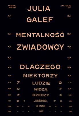 Okładka książki Mentalność zwiadowcy. Dlaczego niektórzy ludzie widzą rzeczy jasno, a inni nie