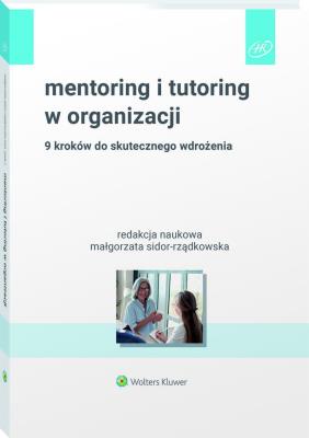 Okładka książki Mentoring i tutoring w organizacji. 9 kroków do skutecznego wdrożenia
