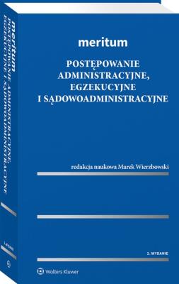 Meritum. Postępowanie administracyjne, egzekucyjne i sądowoadministracyjne. Autor: Wierzbowski Marek. SmakLiter.pl Okładka książki Meritum. Postępowanie administracyjne, egzekucyjne i sądowoadministracyjne