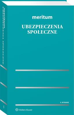 Meritum Ubezpieczenia społeczne. Autor: Dziubińska-Lechnio Ewa, Kostrzewa Magdalena, Kostrzewa Piotr, Kuźniar Jerzy, Ślązak Agnieszka, Skowrońska Eliza, Suchanowska Joanna. SmakLiter.pl Okładka książki Meritum Ubezpieczenia społeczne