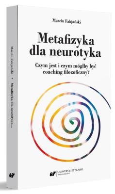 Okładka książki Metafizyka dla neurotyka