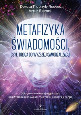 Okładka książki Metafizyka świadomości, czyli droga do wyższej samorealizacji. 