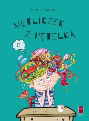 Mętliczek z pętelką. Autor: Dorota Gadzała. SmakLiter.pl Okładka książki Mętliczek z pętelką