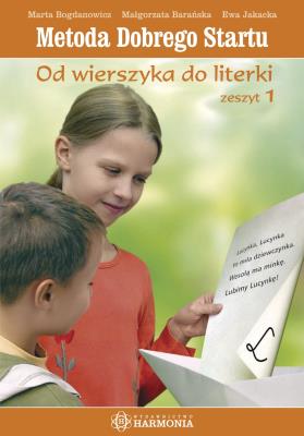 Metoda dobrego startu. Od wierszyka do literki cz1. Autor: Marta Bogdanowicz. SmakLiter.pl Okładka książki Metoda dobrego startu. Od wierszyka do literki cz1