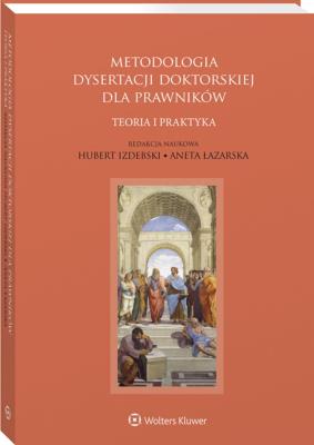 Okładka książki Metodologia dysertacji doktorskiej dla prawników – teoria i praktyka