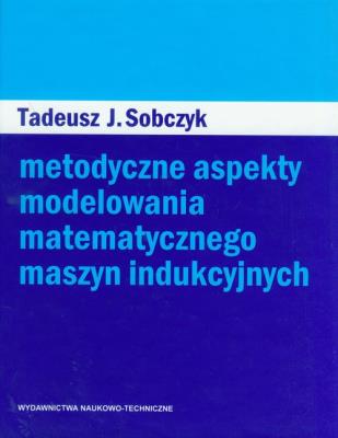 Metodyczne aspekty modelowania matematycznego .... Autor: Sobczyk Tadeusz. SmakLiter.pl Okładka książki Metodyczne aspekty modelowania matematycznego ...