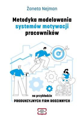 Metodyka modelowania systemów motywacji.... Autor: Żaneta Nejman. SmakLiter.pl Okładka książki Metodyka modelowania systemów motywacji...