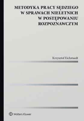 Okładka książki Metodyka pracy sędziego w sprawach nieletnich w postępowaniu rozpoznawczym