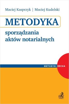 Okładka książki Metodyka sporządzania aktów notarialnych