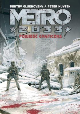 Metro 2033. Powieść graficzna. Autor: Glukhovsky Dmitry, Peter Nuyten. SmakLiter.pl Okładka książki Metro 2033. Powieść graficzna