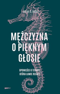 Okładka książki Mężczyzna o pięknym głosie. Opowieści o terapii, która łamie reguły
