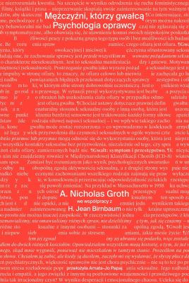 Okładka książki Mężczyźni, którzy gwałcą. Psychologia oprawcy