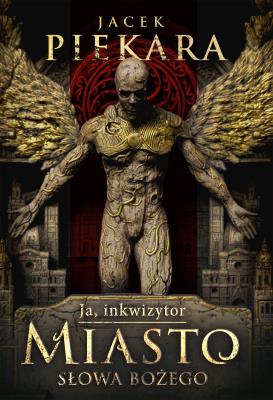 Miasto Słowa Bożego (oprawa twarda). Autor: Jacek Piekara. SmakLiter.pl Okładka książki Miasto Słowa Bożego (oprawa twarda)
