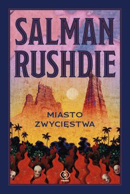 Miasto Zwycięstwa. Autor: Rushdie Salman. SmakLiter.pl Okładka książki Miasto Zwycięstwa