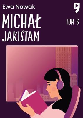 Michał Jakiśtam. Seria miętowa. Tom 6. Autor: Ewa Nowak. SmakLiter.pl Okładka książki Michał Jakiśtam. Seria miętowa. Tom 6